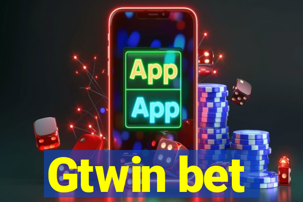 Gtwin bet